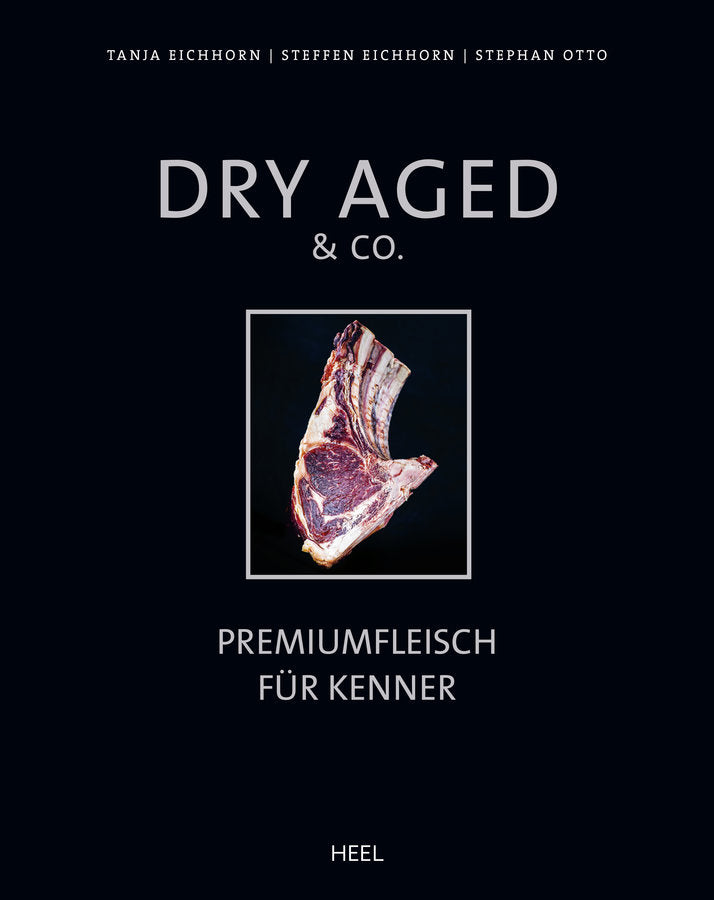 Heel Dry Aged & Co. - Premiumfleisch für Kenner